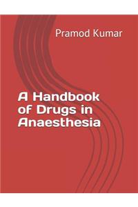 Handbook of Drugs in Anaesthesia