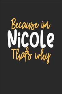 Because I'm Nicole That's Why