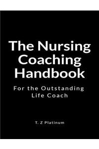 The Nursing Coaching Handbook