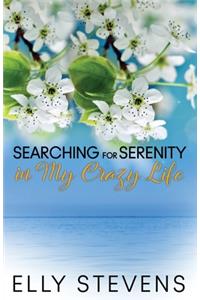 Searching for Serenity in My Crazy Life