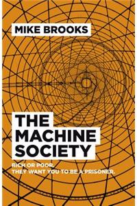 Machine Society, The - Rich or poor. They want you to be a prisoner.