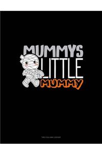 Mummy's Little Mummy