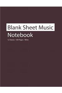 Blank Sheet Music Notebook 12 Staves 100 Pages Wine