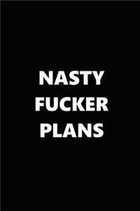 2019 Daily Planner Funny Theme Nasty Fucker Plans Black White 384 Pages