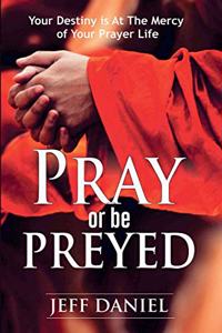 Pray Or Be Preyed