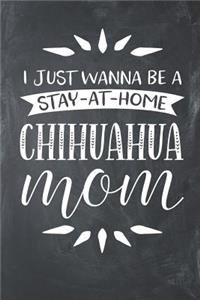 I Just Wanna Be a Stay at Home Chihuahua Mom