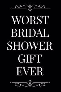 Worst Bridal Shower Gift Ever