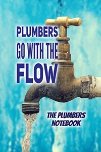 Plumbers Go with the Flow the Plumbers Notebook