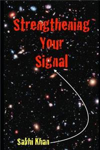 Strengthening Your Signal