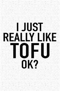 I Just Really Like Tofu Ok?