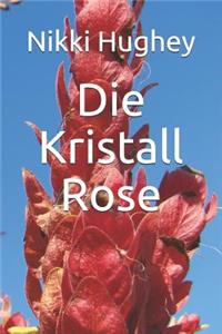 Die Kristall Rose