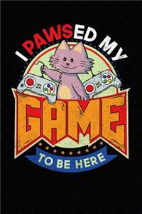 I Pawsed My Game to Be Here