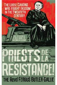 Priests de la Resistance!