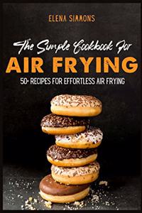 The Simple Cookbook For Air Frying
