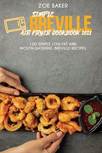 Simple Breville Air Fryer Cookbook 2021