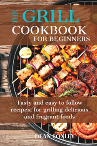 The Grill Cookbook For Beginners