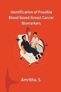 Identification of Possible Blood Based Breast Cancer Biomarkers