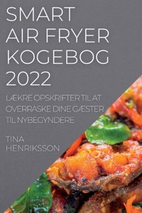 Smart Air Fryer Kogebog 2022