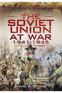 The Soviet Union at War, 1941-1945