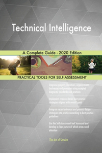 Technical Intelligence A Complete Guide - 2020 Edition