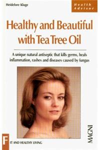 Healthy and Beautiful with Tea Tree Oil