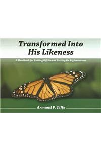 Transformed Into His Likeness