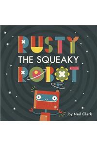 Rusty the Squeaky Robot