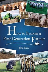 How to Be a Farmer (UK Only): A Guide to Starting Out on Your Own