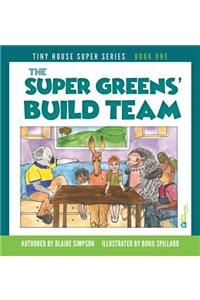 The Super Greens' Build Team
