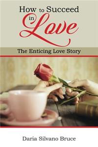 How to Succeed in Love