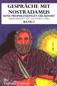 Gespräche mit Nostradamus Seine Prophezeiungen Erläutert (Überarbeitet mit Nachtrag