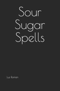 Sour Sugar Spells