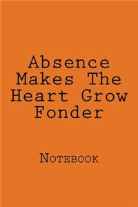 Absence Makes The Heart Grow Fonder