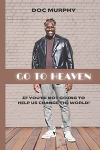 Go to Heaven