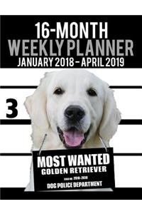 2018-2019 Weekly Planner - Most Wanted Golden Retriever