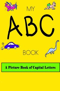 MY ABC BOOK A Picture book of Capital Letters