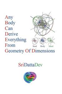 Any Body Can Derive Everything from Geometry of Dimensions