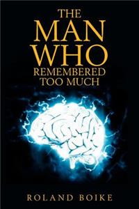 Man Who Remembered Too Much