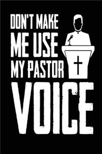 Don't Make Me Use My Pastor Voice