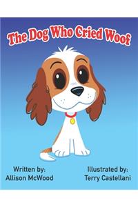 Dog Who Cried Woof