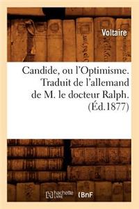 Candide, Ou l'Optimisme. Traduit de l'Allemand de M. Le Docteur Ralph. (Éd.1877)