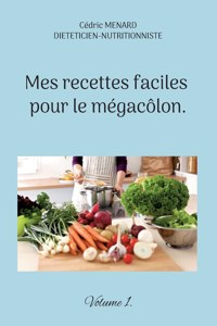 Mes recettes faciles pour le mégacôlon.