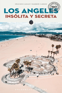 Los Angeles Insólita Y Secreta