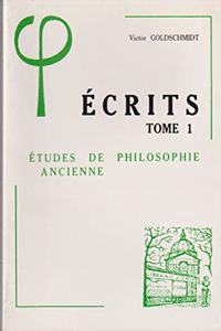 Ecrits I Etudes de Philosophie Ancienne
