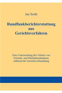 Rundfunkberichterstattung aus Gerichtsverfahren