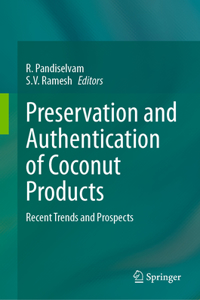 Preservation and Authentication of Coconut Products: Recent Trends and Prospects