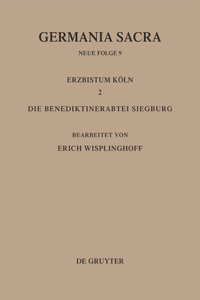 Germania Sacra, Bd 9, Die Bistümer der Kirchenprovinz Köln. Das Erzbistum Köln II. Die Benediktinerabtei Siegburg
