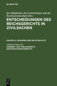 Entscheidungen des Reichsgerichts in Zivilsachen, Urheber- und Verlagsrecht. Geschmacksmusterrecht