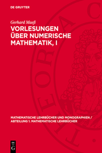Vorlesungen Über Numerische Mathematik, I