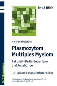 Plasmozytom/Multiples Myelom: Rat Und Hilfe Fur Betroffene Und Angehorige